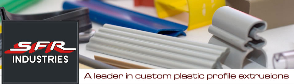 SFR Industries - A leader in custom plastic profile extrusions